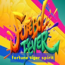 fortune tiger spirit